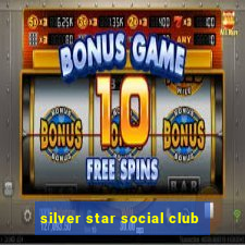 silver star social club